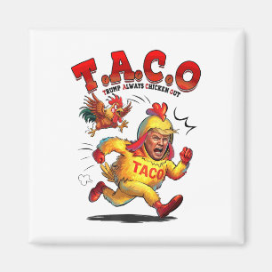 Funny Taco Trump Always Chickens Out Shirt Men Wom Magnet