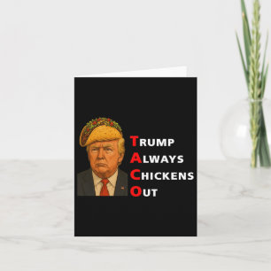 Funny Taco Trump Always Chickens Out T.a.c.o 14  Card