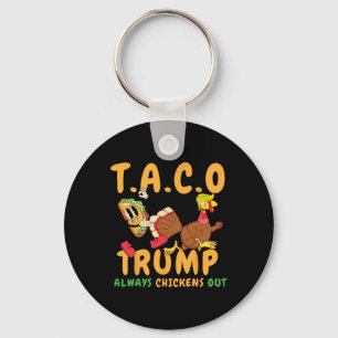 Funny Taco Trump Always Chickens Out T.a.c.o _2 Key Ring