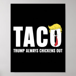 Funny Taco Trump Always Chickens Out T.a.c.o 5 Poster