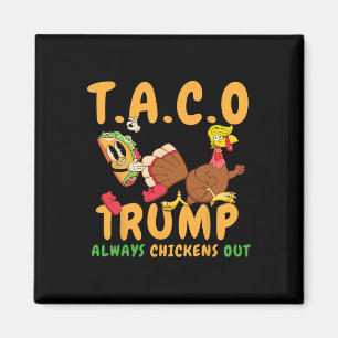 Funny Taco Trump Always Chickens Out T.a.c.o 6 Magnet