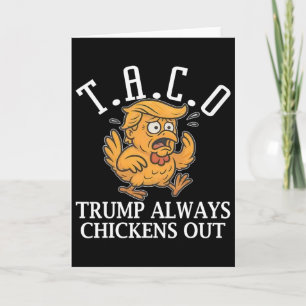 Funny Taco Trump Always Chickens Out T.a.c.o Card