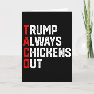 Funny Taco Trump Always Chickens Out Taco Trump Card