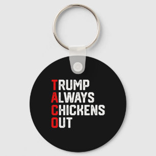 Funny Taco Trump Always Chickens Out Taco Trump Key Ring