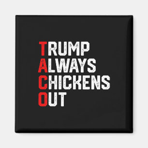 Funny Taco Trump Always Chickens Out Taco Trump Magnet