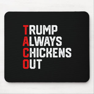 Funny Taco Trump Always Chickens Out Taco Trump Mouse Mat