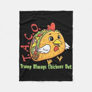 Funny Taco Trump Always Chickens Out Tariff Meme C Fleece Blanket