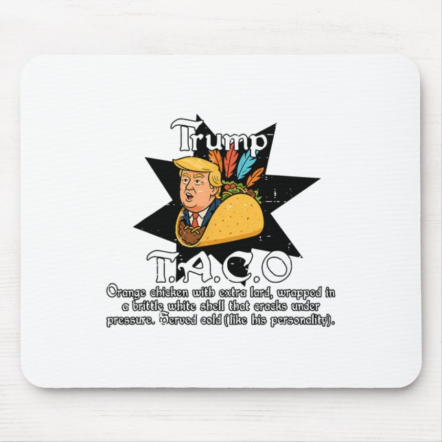 Funny Taco Trump Always Chickens Out Tariffs Meme  Mouse Mat (Front)