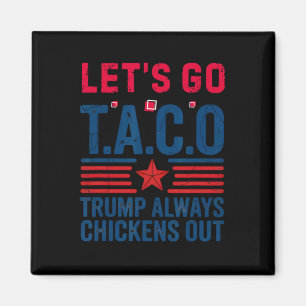 Funny Taco Trump Let's Go Taco Anti-trump 4th July Magnet