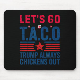 Funny Taco Trump Let's Go Taco Anti-trump 4th July Mouse Mat
