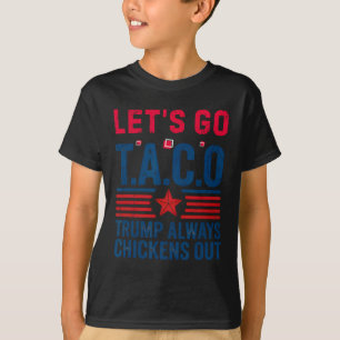 Funny Taco Trump Let's Go Taco Anti-trump 4th July T-Shirt