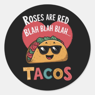 Funny Taco Valentine's Day Blah Blah Blah Tacos Classic Round Sticker