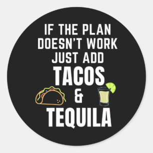 Funny Tacos And Tequila Quote For Cinco De Mayo Ta Classic Round Sticker