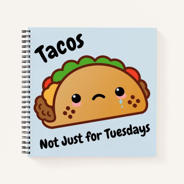 Funny Tacos are Not Just for Tuesdays Notebook (Front)