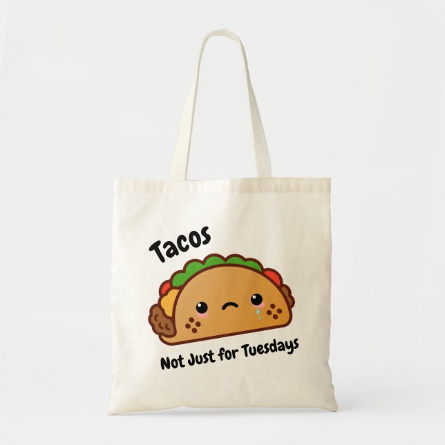 Funny Tacos are Not Just for Tuesdays Tote Bag (Front)