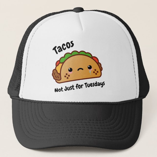 Funny Tacos are Not Just for Tuesdays Trucker Hat (Front)