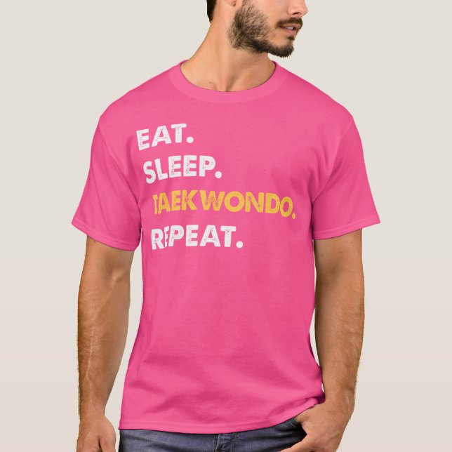 Funny Taekwondo Apparel Eat Sleep Taekwondo Repeat T-Shirt (Front)