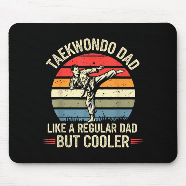 Funny Taekwondo Dad Like a Regular Dad But Cool Mouse Mat (Front)