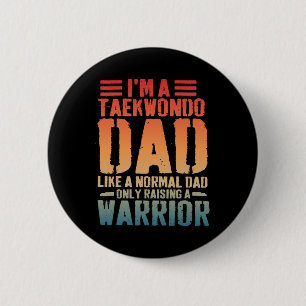 Funny Taekwondo Dad Like Normal Dad Taekwondo Fath 6 Cm Round Badge