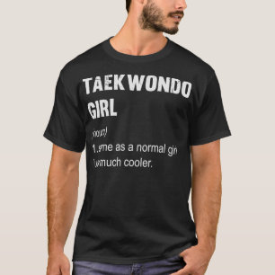 Funny Taekwondo Girl Definition Funny Martial Arts T-Shirt