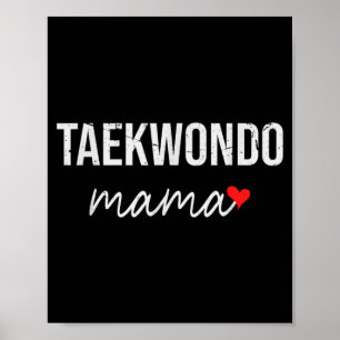 Funny Taekwondo Mum - Cute Taekwondo Mama Gift For Poster