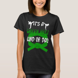 Funny Taekwondo Shirt Karate Its A Green Belt Kind