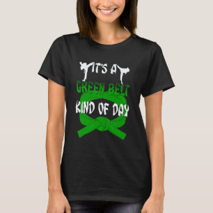 Funny Taekwondo Shirt Karate Its A Green Belt Kind
