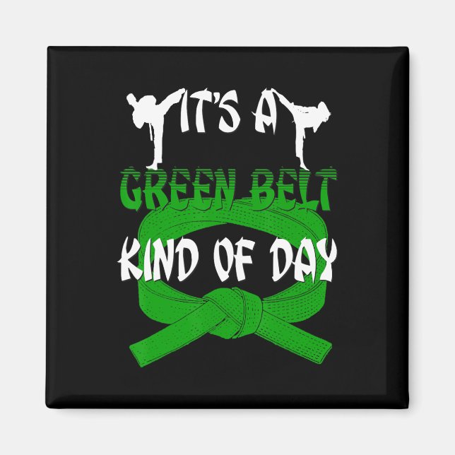 Funny Taekwondo Shirt Karate Its A Green Belt Kind Magnet (Front)