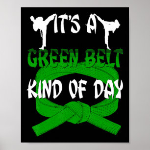Funny Taekwondo Shirt Karate Its A Green Belt Kind Poster