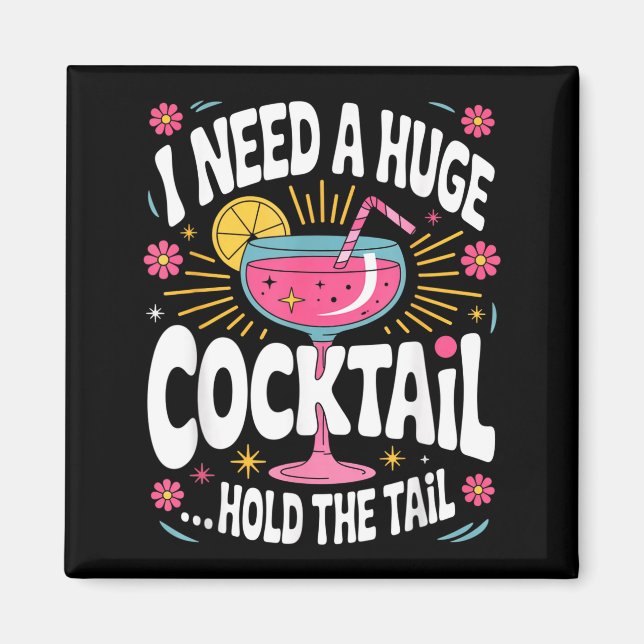 Funny Tail Quote I Need A Huge Drink Cute Humor  Magnet (Front)
