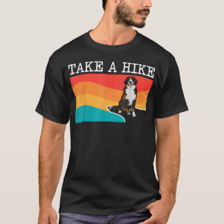 Funny Take A Hike Bernese Mountain Dog T-Shirt