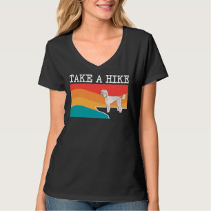 Funny Take A Hike Poodle Graphic Hiking T-Shirt