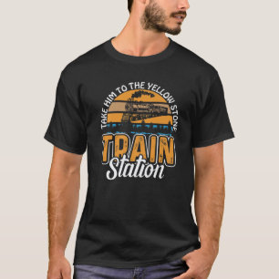 Funny Take Him To The Yellowstone Train Station T-Shirt