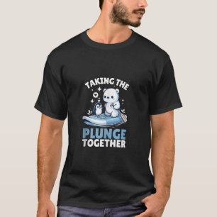 Funny Taking The Plunge Together Polar Bear Plunge T-Shirt