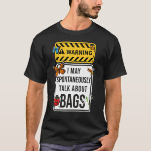 Funny talk about bugs Cool bug Entomology signs fo T-Shirt