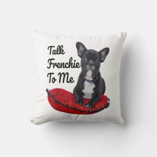 Funny Talk Frenchie To Me For Dog Lover Mum Dog Cushion