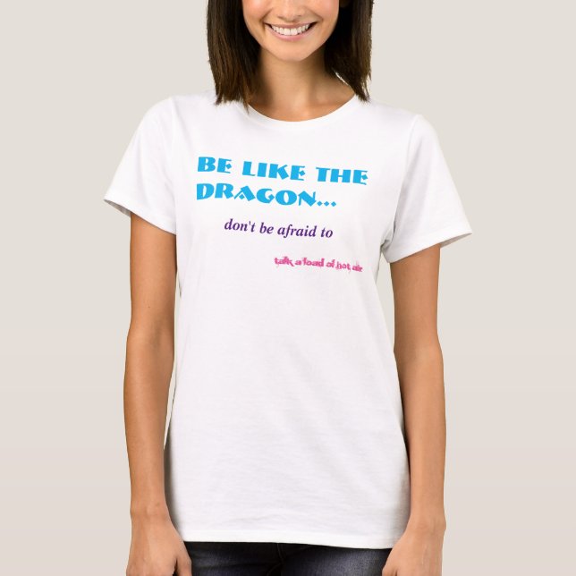 Funny Talk Hot Air Dragon Mythical Beast Animal T-Shirt (Front)