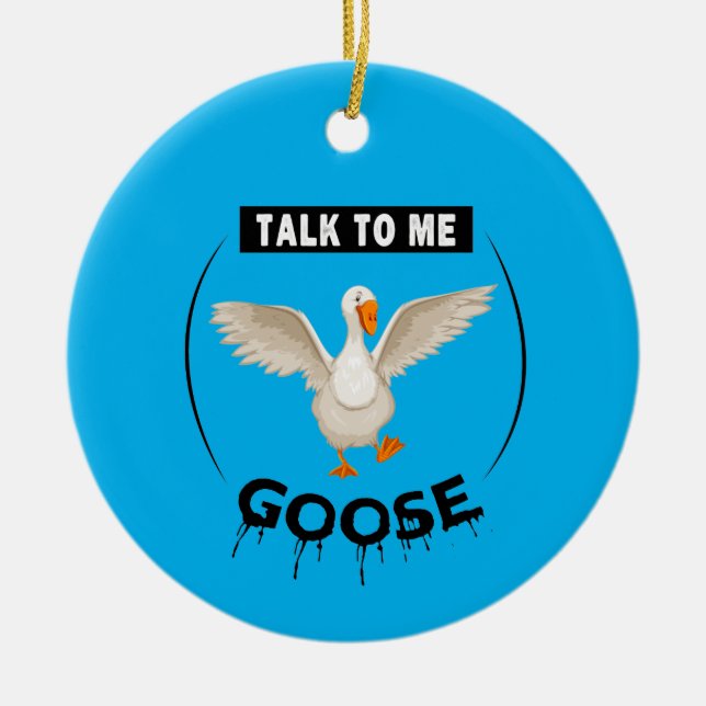 Funny talk to me goose ceramic tree decoration (Front)