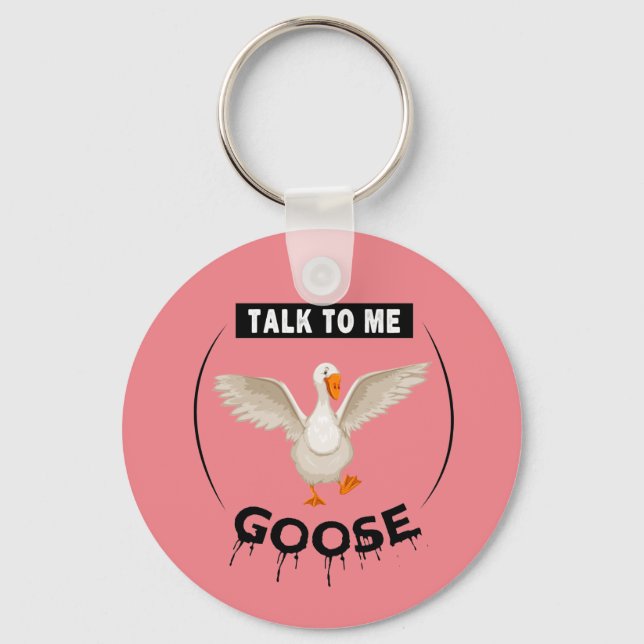 Funny talk to me goose key ring (Front)