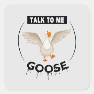 Funny talk to me goose square sticker