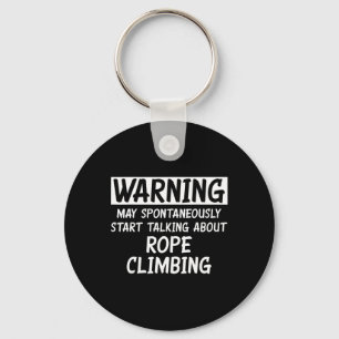 Funny Talking About Rope Climbing Key Ring