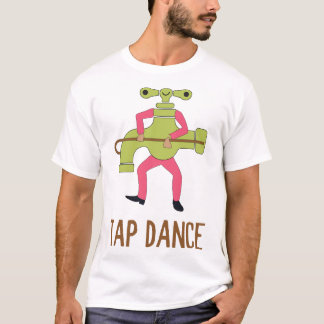 Funny Tap Dance Dancing Tap Dancer Pun Jokes Humor T-Shirt
