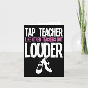 Funny Tap Dance Teacher Gift Tap Dancing Slogan Card
