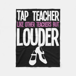 Funny Tap Dance Teacher Gift Tap Dancing Slogan Fleece Blanket