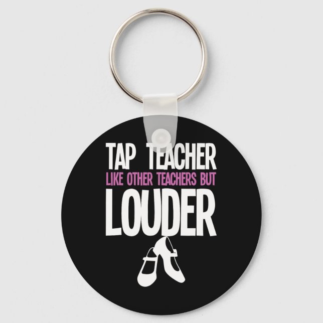 Funny Tap Dance Teacher Gift Tap Dancing Slogan  Key Ring (Front)