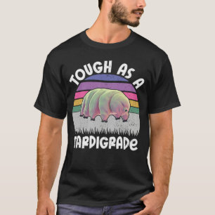 Funny Tardigrade Water Bear Quote Tough As A Tardi T-Shirt