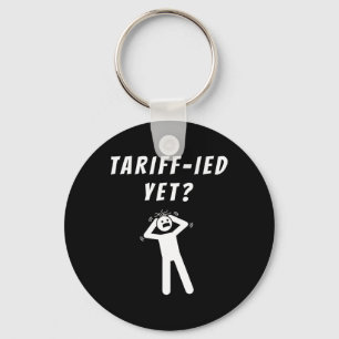 Funny Tariff-ied Terrified Tariffs Anti-trump Poli Key Ring