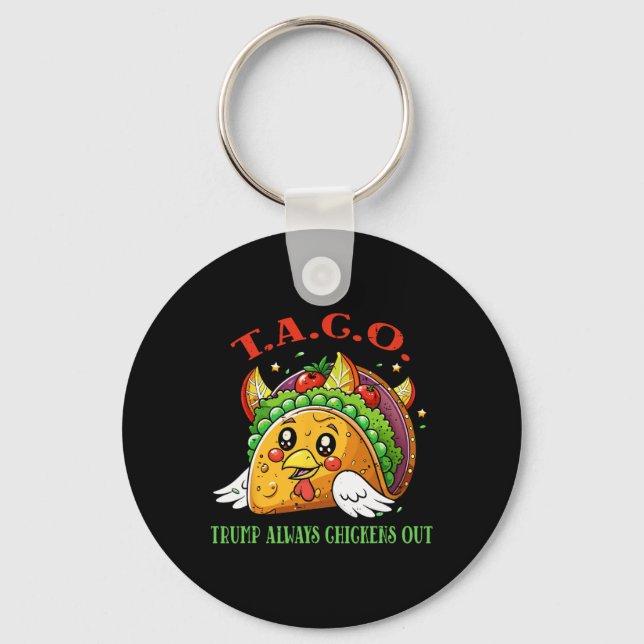 Funny Tariffs Meme Sarcastic Taco Trump Always Chi Key Ring (Front)