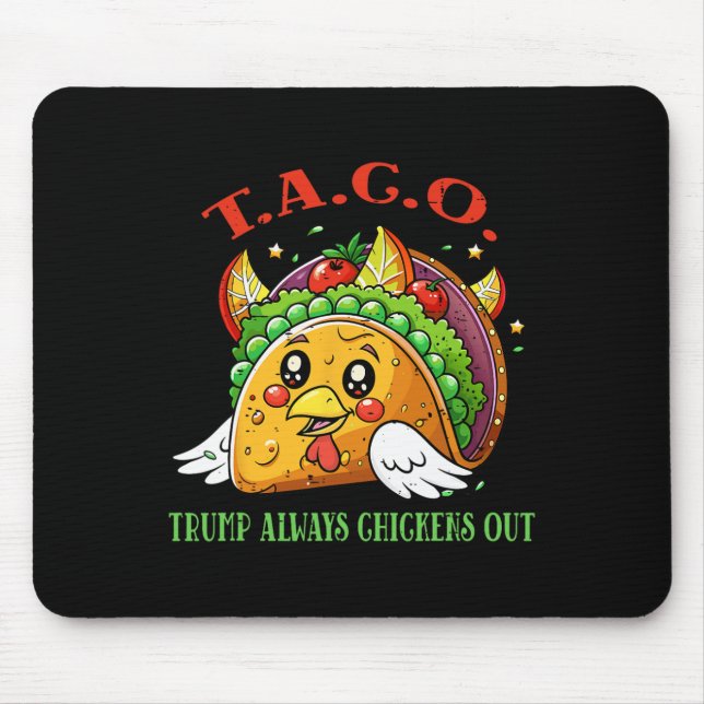 Funny Tariffs Meme Sarcastic Taco Trump Always Chi Mouse Mat (Front)