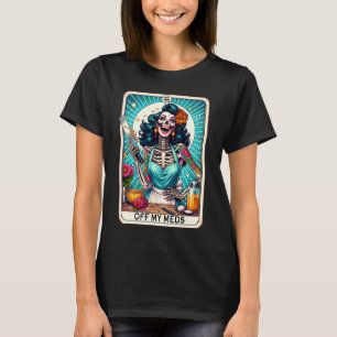 Funny Tarot Card/Off My Meds T-Shirt